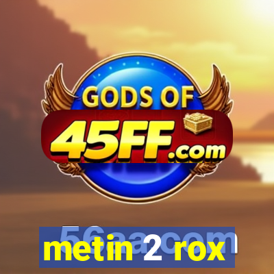 metin 2 rox
